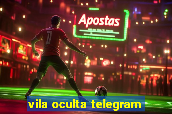 vila oculta telegram